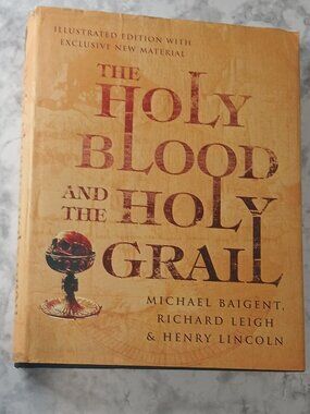 The Holy Blood and the Holy Grail Illustrated Edition HC Baigent Leigh Lincoln